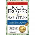 How To Prosper In Hard Times