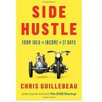 Side Hustle By Chris Guillebeau