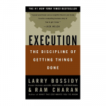 Execution - The Discipline Of Getting Things Done