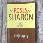 No Roses For Sharon- Peggy Oppong