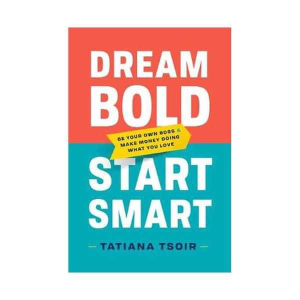 Dream Bold Start Smart