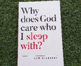 WHY DOES GOD CARE WHO I SLEEP WITH