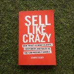 Sell Like Crazy: How to Get As Many Clients, Customers and Sales As You Can Possibly HandleBook by Sabri Suby