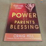 The Power of a Parent's Blessing: See Your Children Prosper and Fulfill Their Destinies in Christ